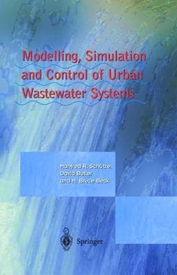 Modelling, Simulation and Control of Urban Wastewater Systems 9781447101574