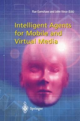 Intelligent Agents for Mobile and Virtual Media 9781447106777