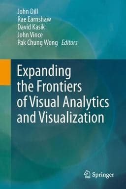 Expanding the Frontiers of Visual Analytics and Visualization 9781447128045