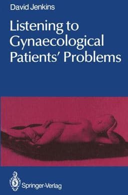 Listening to Gynaecological Patients' Problems 9781447133261