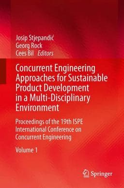 Concurrent Engineering Approaches for Sustainable Product Development in a Multi-Disciplinary Environment 9781447144267