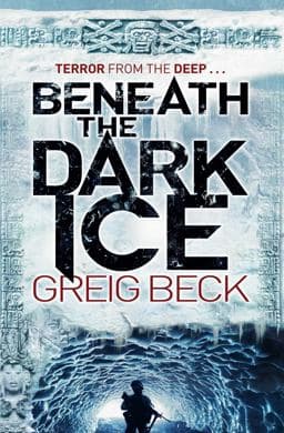 Beneath the Dark Ice 9781447278498