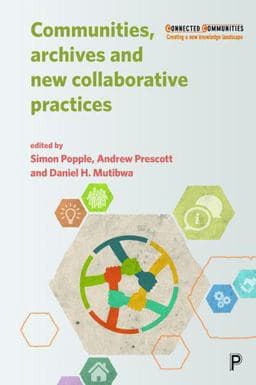 Communities, Archives and New Collaborative Practices 9781447341932