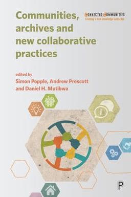 Communities, Archives and New Collaborative Practices 9781447341949