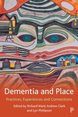 Dementia and Place 9781447349006