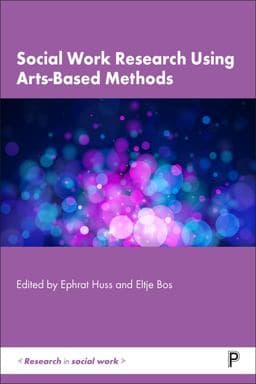 Social Work Research Using Arts-Based Methods 9781447357896
