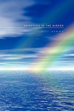 Rainbows in the Mirror 9781450008624