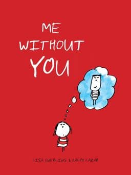 Me Without You (Anniversary Gifts for Her and Him, Long Distance Relationship Gifts, I Miss You Gifts) 9781452102986