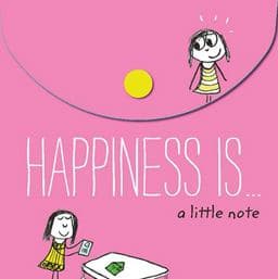 Happiness Is ... a Little Note 9781452148403