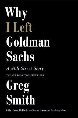 Why I Left Goldman Sachs 9781455527496