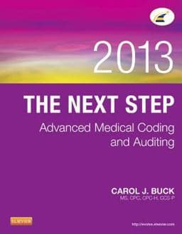 The Next Step: Advanced Medical Coding and Auditing, 2013 Edition 9781455744855