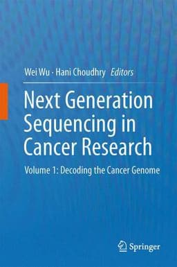 Next Generation Sequencing in Cancer Research 9781461476450