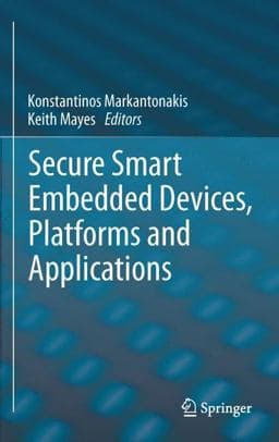 Secure Smart Embedded Devices, Platforms and Applications 9781461479154