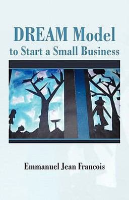 Dream Model to Start a Small Business 9781462020386