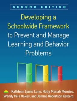 Developing a Schoolwide Framework to Prevent and Manage Learning and Behavior Problems 9781462541744