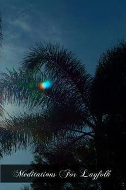 Meditations for Layfolk 9781466370357