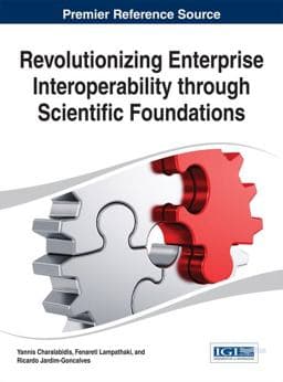 Revolutionizing Enterprise Interoperability Through Scientific Foundations 9781466651425