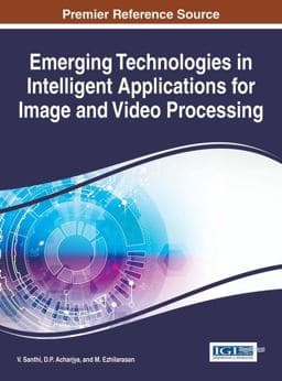 Emerging Technologies in Intelligent Applications for Image and Video Processing 9781466696877