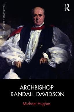 Archbishop Randall Davidson 9781472418661