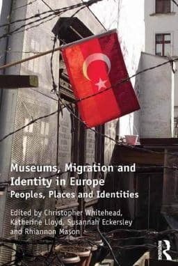 Museums, Migration and Identity in Europe 9781472425188