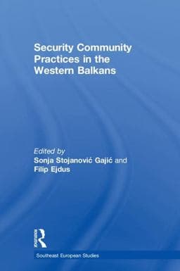 Security Community Practices in the Western Balkans 9781472453105
