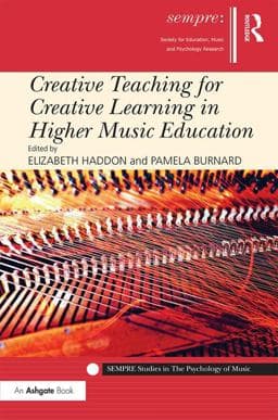 Creative Teaching for Creative Learning in Higher Music Education 9781472455918