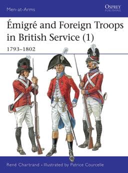 Émigré and Foreign Troops in British Service (1) 9781472807199