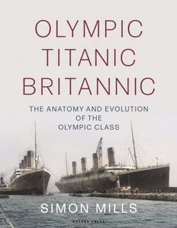 Olympic Titanic Britannic 9781472988652
