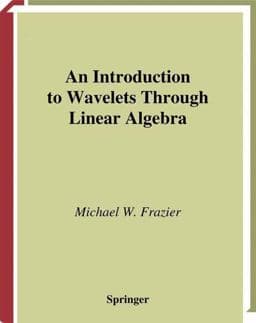 An Introduction to Wavelets Through Linear Algebra 9781475772999