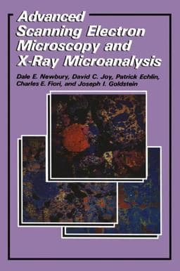 Advanced Scanning Electron Microscopy and X-Ray Microanalysis 9781475790276