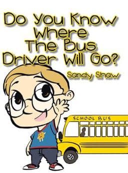 Do You Know Where the Bus Driver Will Go? 9781477121085