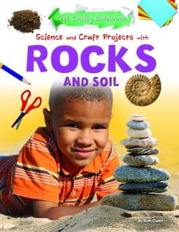 Science and Craft Projects with Rocks and Soil 9781477702468
