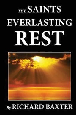 The Saint's Everlasting Rest 9781478190141