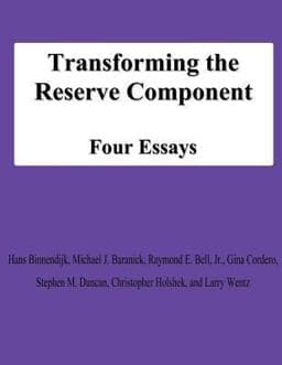 Transforming the Reserve Component: Four Essays 9781478194941