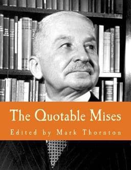 The Quotable Mises 9781479384990