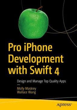 Pro IPhone Development with Swift 4 9781484233801