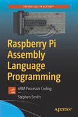 Raspberry Pi Assembly Language Programming 9781484252864