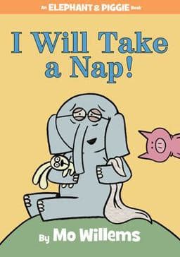 I Will Take a Nap! (an Elephant and Piggie Book) 9781484716304