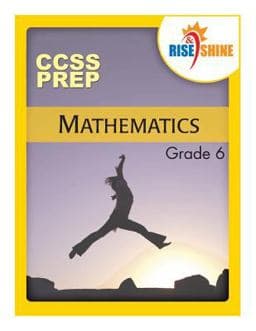 Rise and Shine CCSS Prep Grade 6 Mathematics 9781484930540