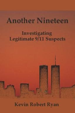 Another Nineteen: Investigating Legitimate 9/11 Suspects 9781489507839