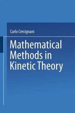 Mathematical Methods in Kinetic Theory 9781489954114
