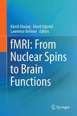 FMRI: from Nuclear Spins to Brain Functions 9781489975911