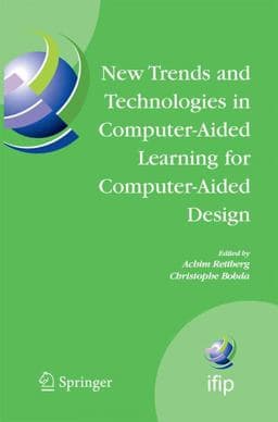 New Trends and Technologies in Computer-Aided Learning for Computer-Aided Design 9781489989116