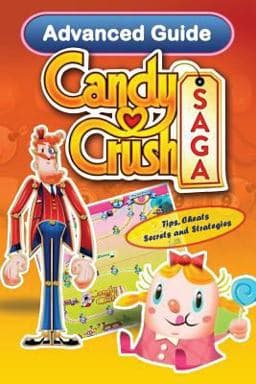 Candy Crush Saga Advanced Guide 9781491247006