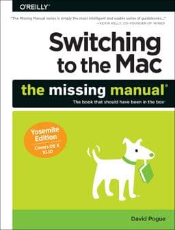 Switching to the Mac: the Missing Manual, Yosemite Edition 9781491947180