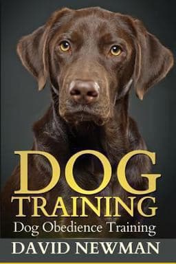 Dog Training: Dog Obedience Training 9781492165859