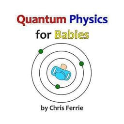 Quantum Physics for Babies 9781492309536