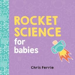 Rocket Science for Babies 9781492656258
