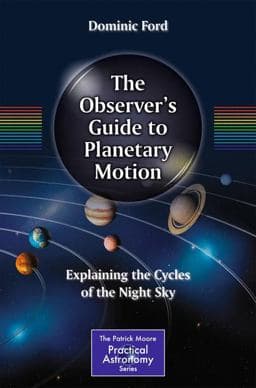 The Observer's Guide to Planetary Motion 9781493906291