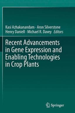 Recent Advancements in Gene Expression and Enabling Technologies in Crop Plants 9781493944477
